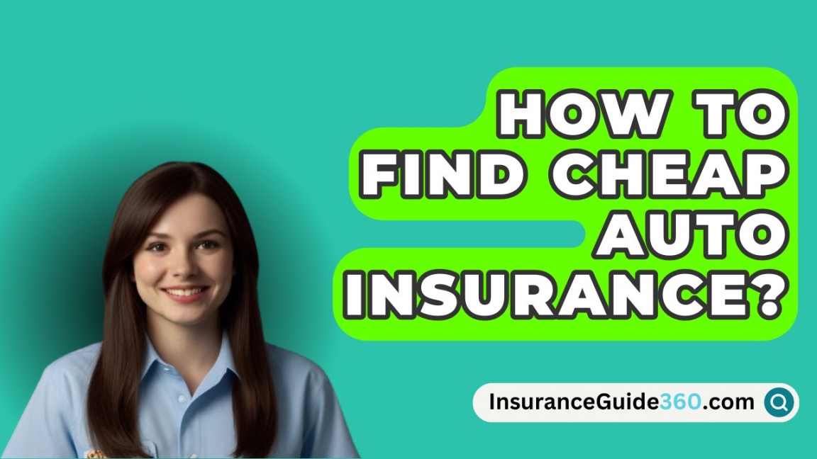 How To Find Cheap Auto Insurance? - InsuranceGuide